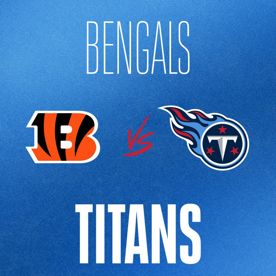 Bengals vs Titans - Nissan Stadium